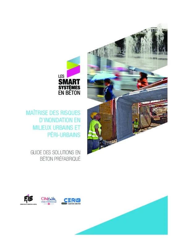 Maîtrise des risques d'inondation en milieux urbain et péri-urbain. Solutions en béton préfabriqué