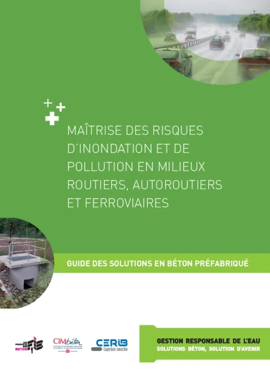 Maîtrise des risques d'inondation et de pollution en milieux routiers, autoroutiers et ferroviaires. Solutions en béton préfabriqué